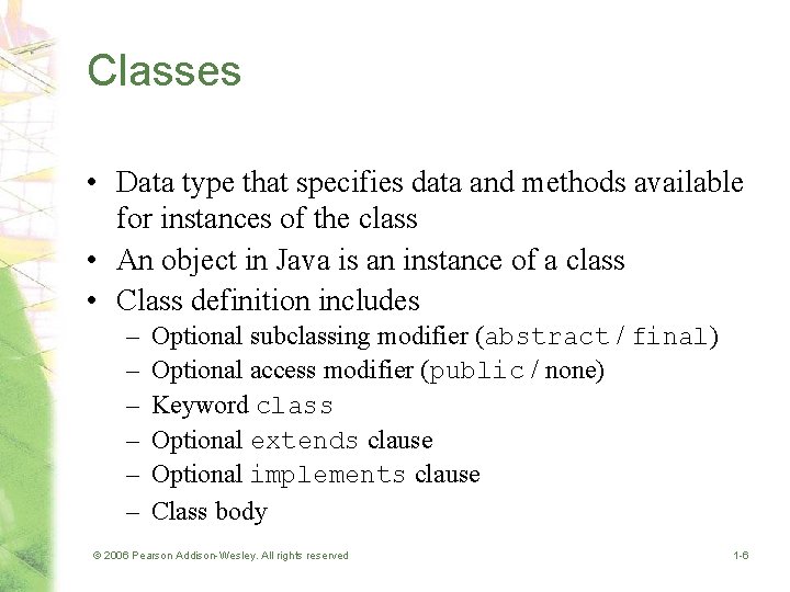 Classes • Data type that specifies data and methods available for instances of the