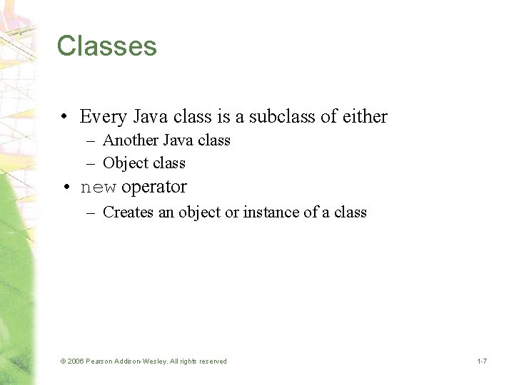 Classes • Every Java class is a subclass of either – Another Java class