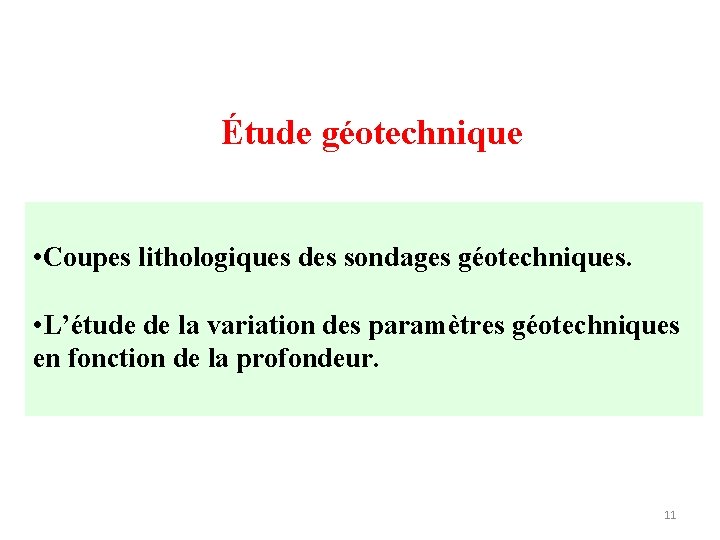 Étude géotechnique • Coupes lithologiques des sondages géotechniques. • L’étude de la variation des