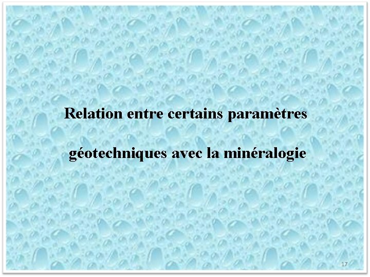 Relation entre certains paramètres géotechniques avec la minéralogie 17 