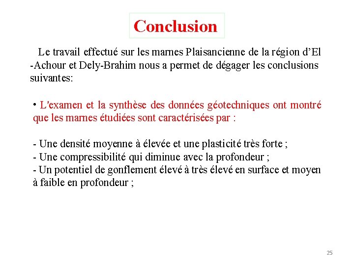 Conclusion Le travail effectué sur les marnes Plaisancienne de la région d’El -Achour et