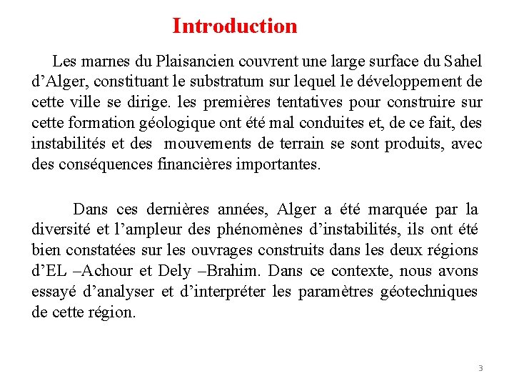 Introduction Les marnes du Plaisancien couvrent une large surface du Sahel d’Alger, constituant le