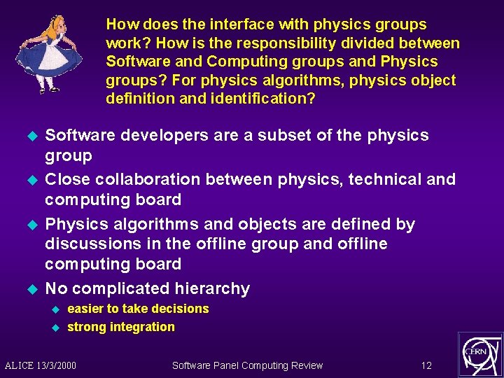 How does the interface with physics groups work? How is the responsibility divided between
