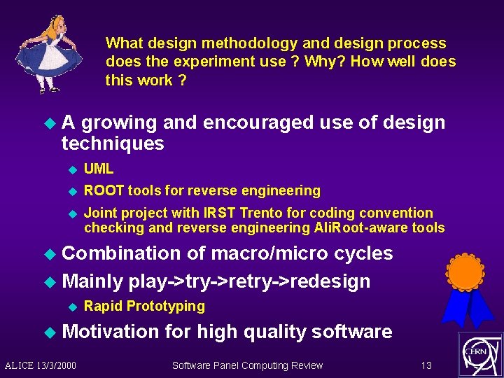 What design methodology and design process does the experiment use ? Why? How well