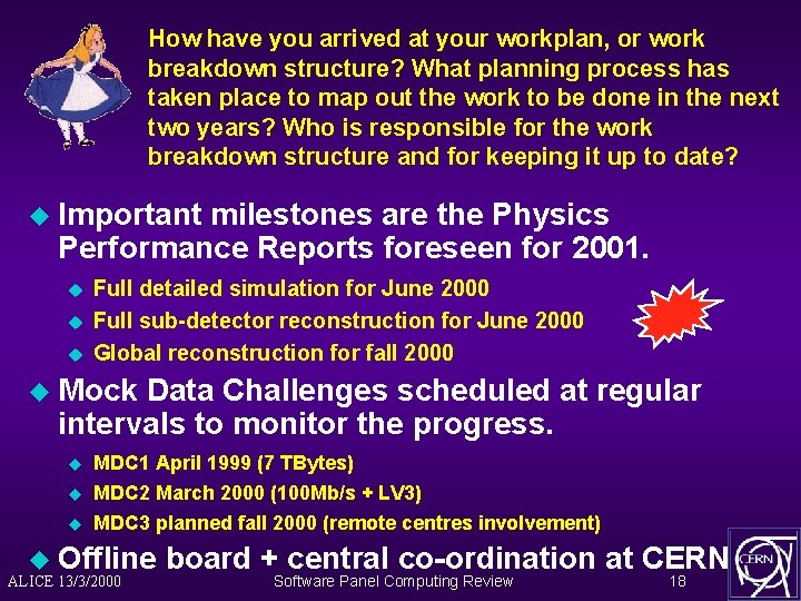 How have you arrived at your workplan, or work breakdown structure? What planning process