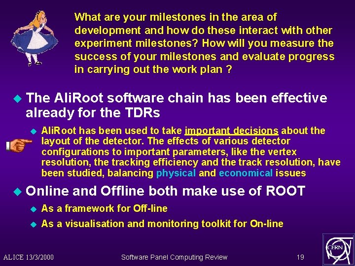 What are your milestones in the area of development and how do these interact