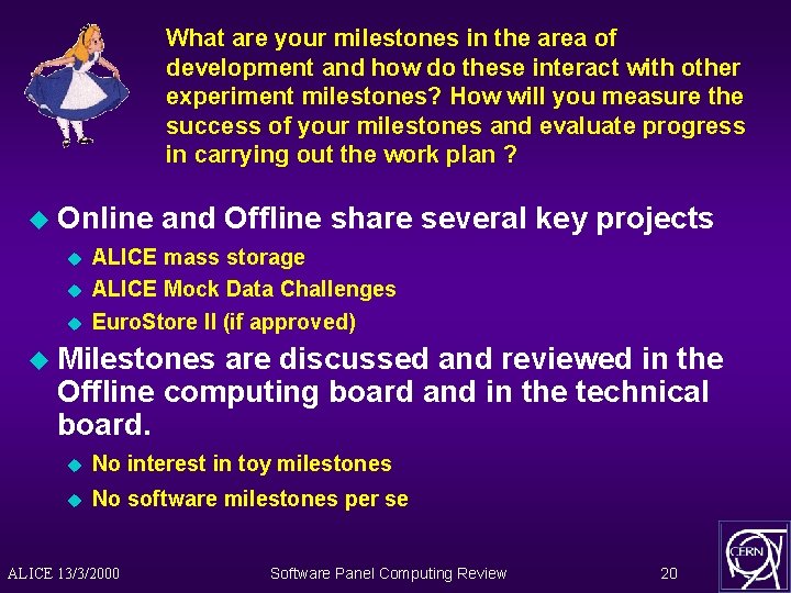 What are your milestones in the area of development and how do these interact