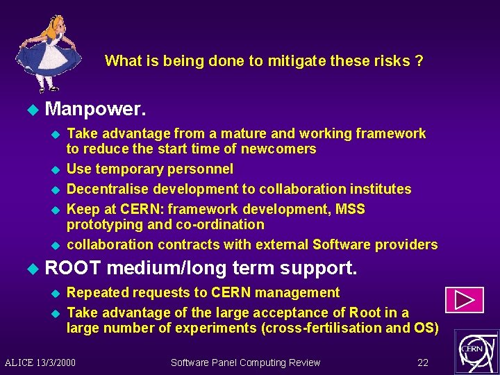 What is being done to mitigate these risks ? u Manpower. u u u