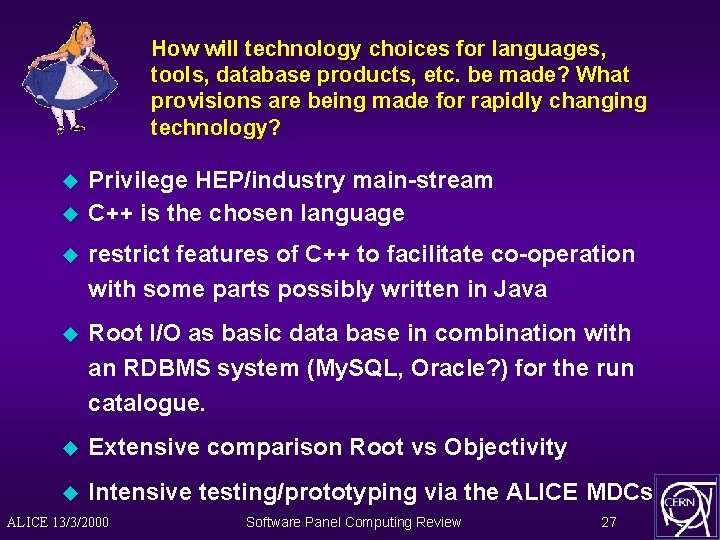 How will technology choices for languages, tools, database products, etc. be made? What provisions