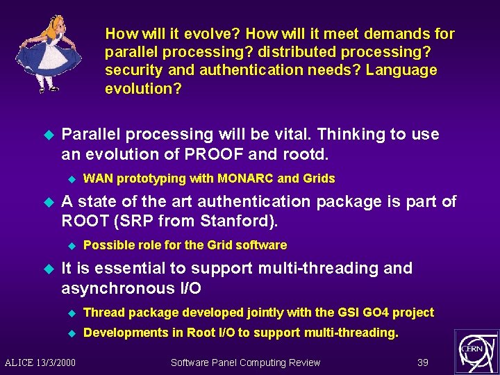 How will it evolve? How will it meet demands for parallel processing? distributed processing?