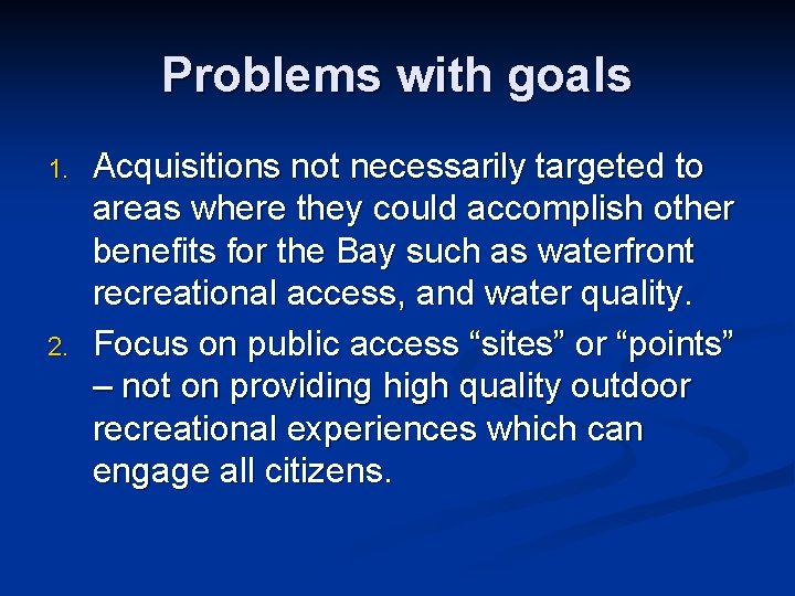 Problems with goals 1. 2. Acquisitions not necessarily targeted to areas where they could