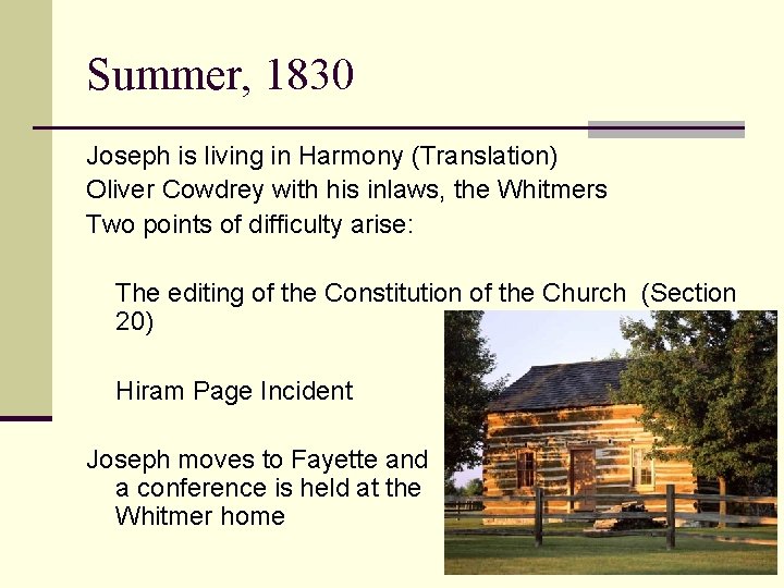 Summer, 1830 Joseph is living in Harmony (Translation) Oliver Cowdrey with his inlaws, the