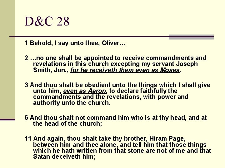 D&C 28 1 Behold, I say unto thee, Oliver… 2 …no one shall be