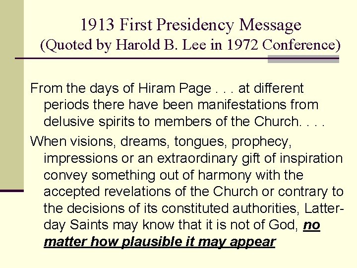 1913 First Presidency Message (Quoted by Harold B. Lee in 1972 Conference) From the