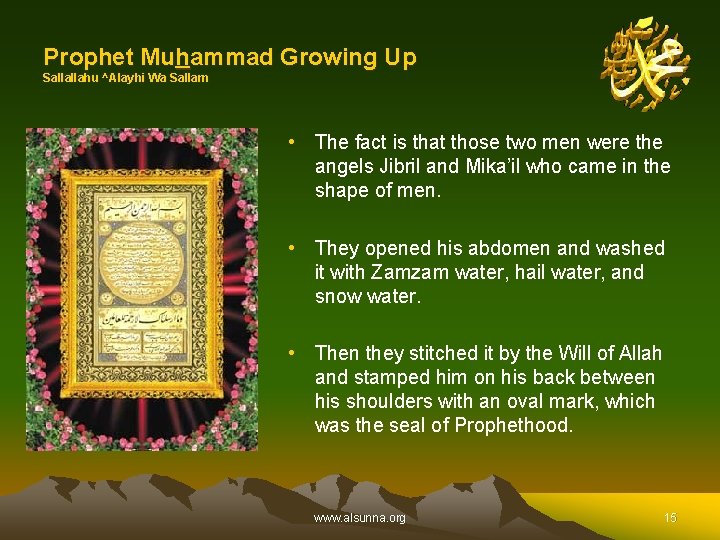 Prophet Muhammad Growing Up Sallallahu ^Alayhi Wa Sallam • The fact is that those