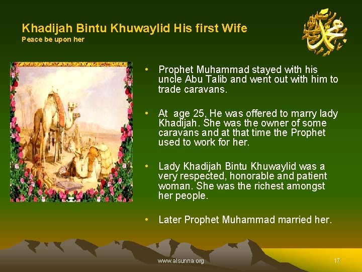 Khadijah Bintu Khuwaylid His first Wife Peace be upon her • Prophet Muhammad stayed