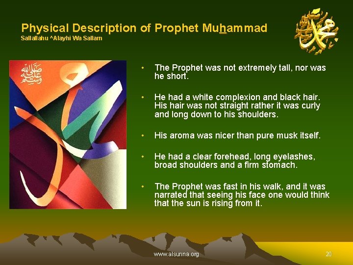 Physical Description of Prophet Muhammad Sallallahu ^Alayhi Wa Sallam • The Prophet was not