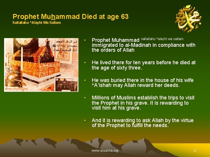 Prophet Muhammad Died at age 63 Sallallahu ^Alayhi Wa Sallam • Prophet Muhammad sallallahu