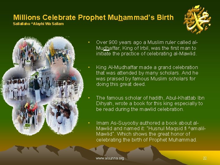 Millions Celebrate Prophet Muhammad’s Birth Sallallahu ^Alayhi Wa Sallam • Over 900 years ago