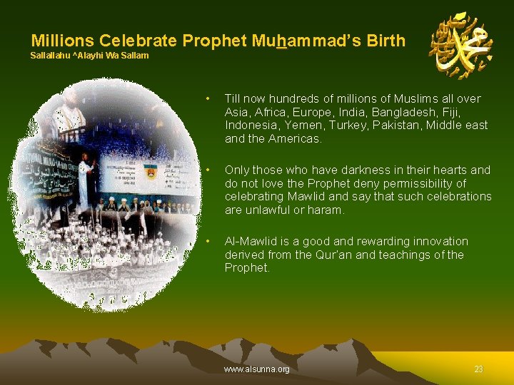 Millions Celebrate Prophet Muhammad’s Birth Sallallahu ^Alayhi Wa Sallam • Till now hundreds of