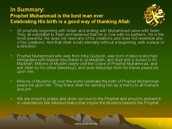 In Summary: Prophet Muhammad is the best man ever Celebrating His birth is a