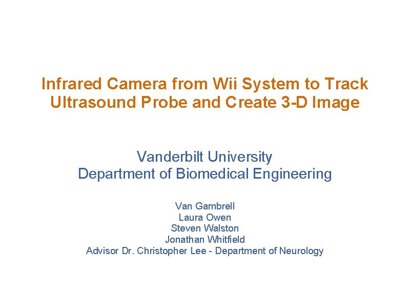 Infrared Camera from Wii System to Track Ultrasound Probe and Create 3 -D Image