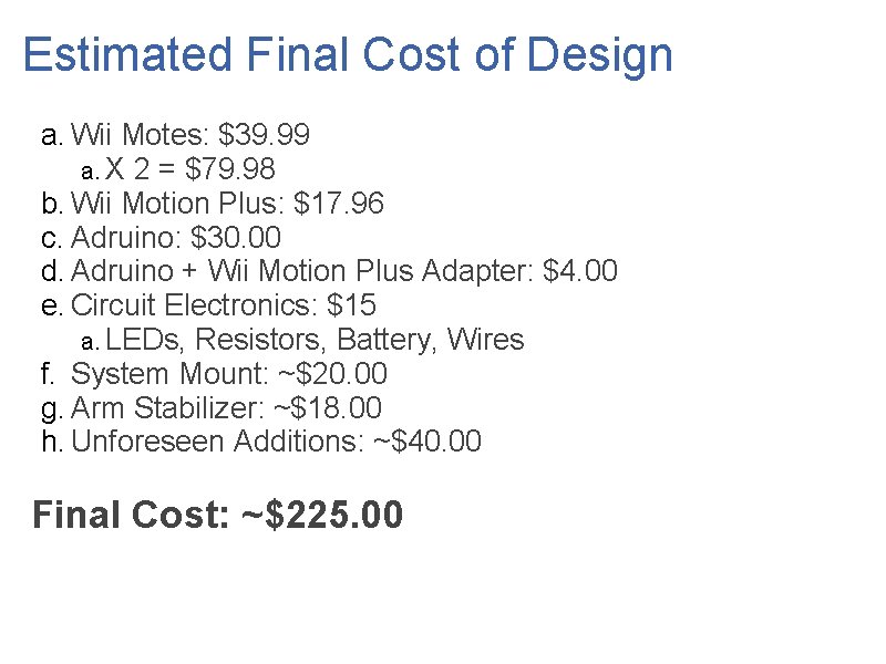 Estimated Final Cost of Design a. Wii Motes: $39. 99 a. X 2 =