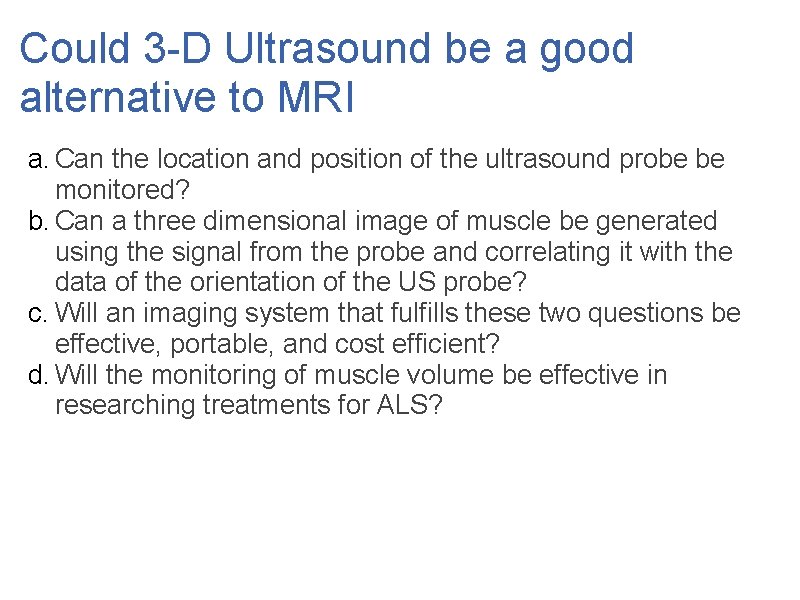 Could 3 -D Ultrasound be a good alternative to MRI a. Can the location