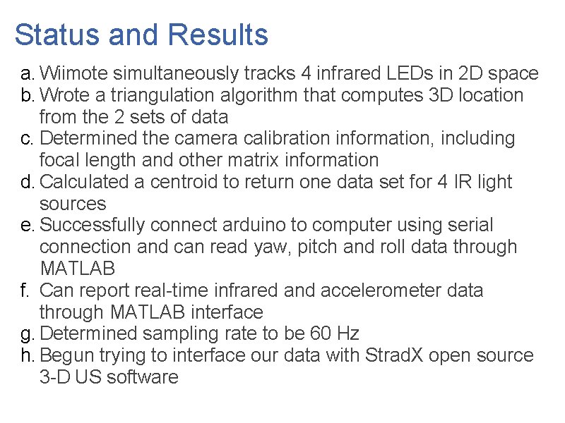 Status and Results a. Wiimote simultaneously tracks 4 infrared LEDs in 2 D space