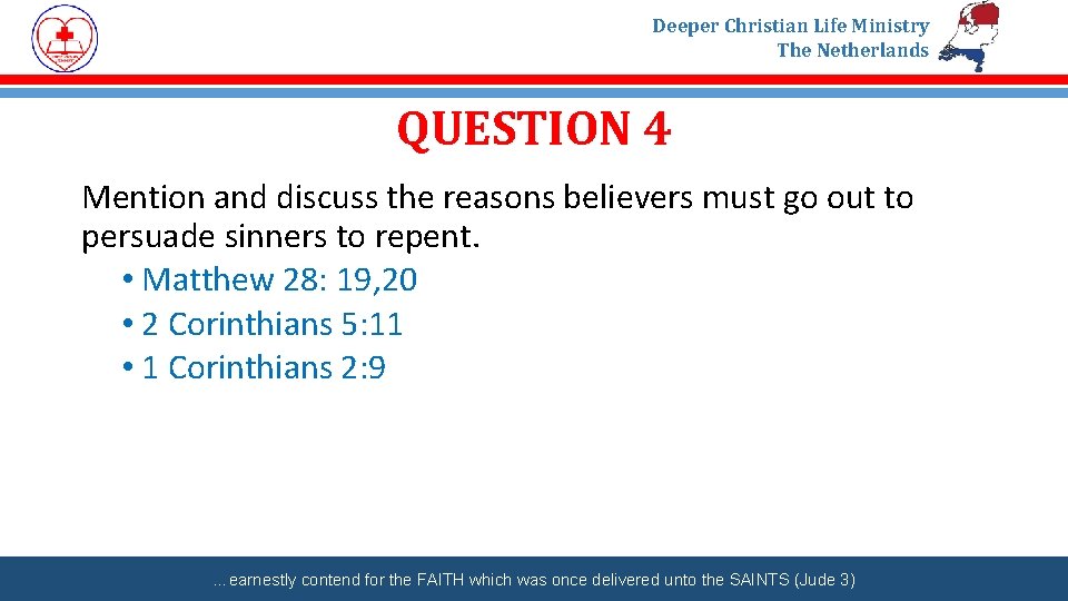 Deeper Christian Life Ministry The Netherlands QUESTION 4 Mention and discuss the reasons believers