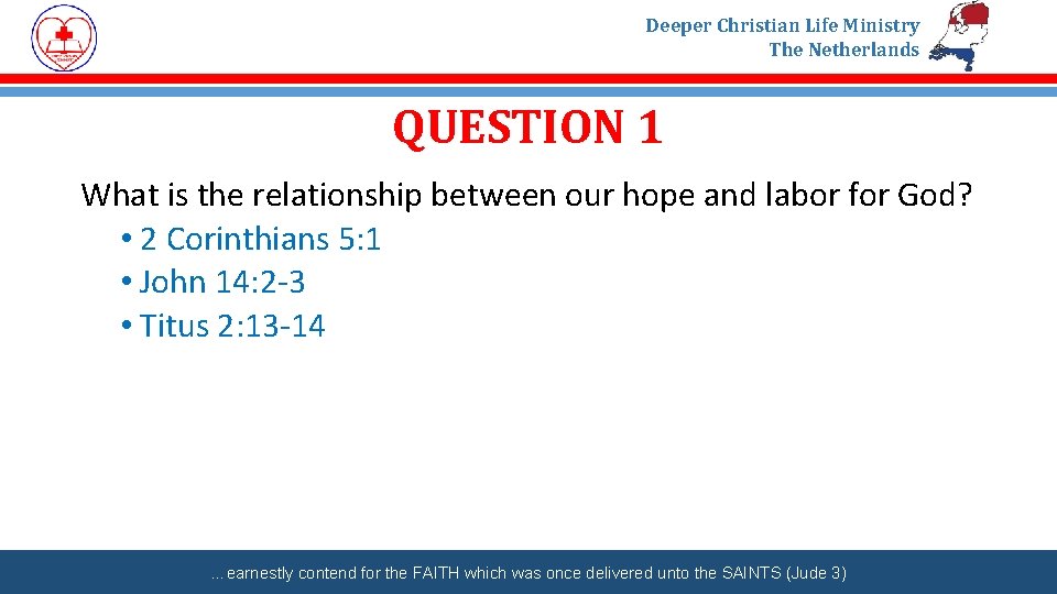 Deeper Christian Life Ministry The Netherlands QUESTION 1 What is the relationship between our