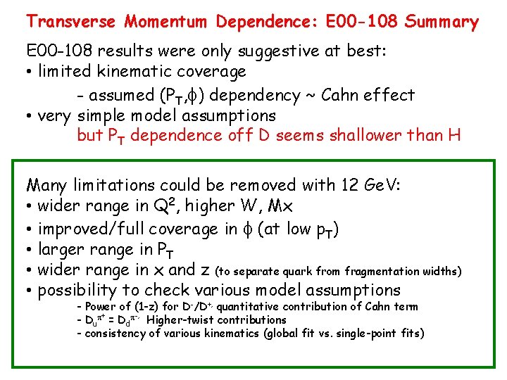 Transverse Momentum Dependence: E 00 -108 Summary E 00 -108 results were only suggestive