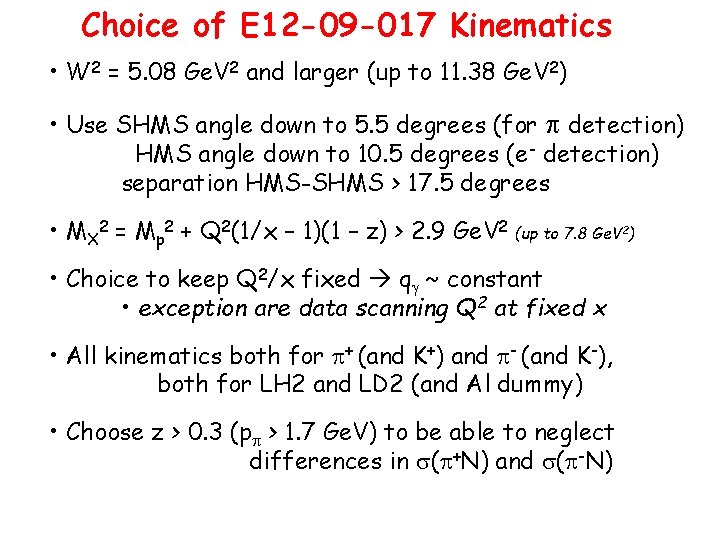 Choice of E 12 -09 -017 Kinematics • W 2 = 5. 08 Ge.