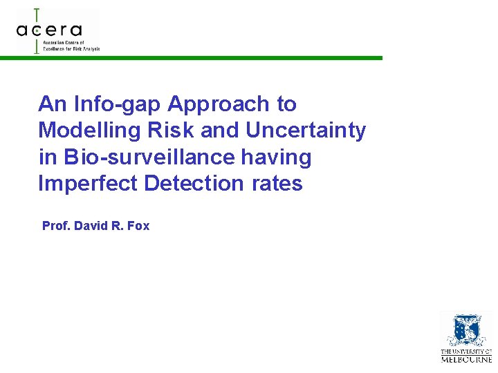 An Info-gap Approach to Modelling Risk and Uncertainty in Bio-surveillance having Imperfect Detection rates