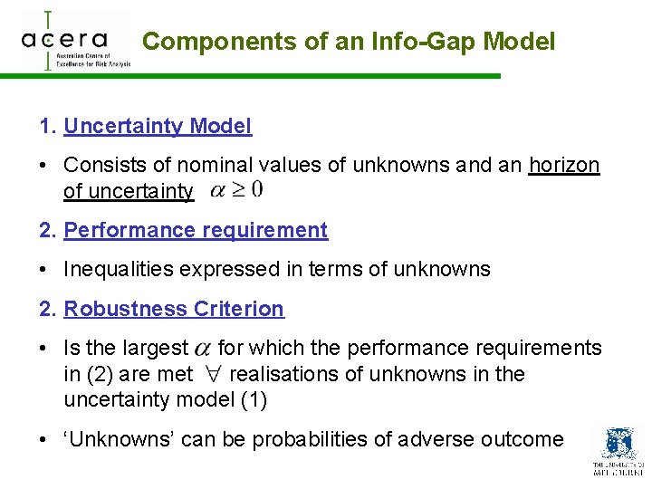 Components of an Info-Gap Model 1. Uncertainty Model • Consists of nominal values of
