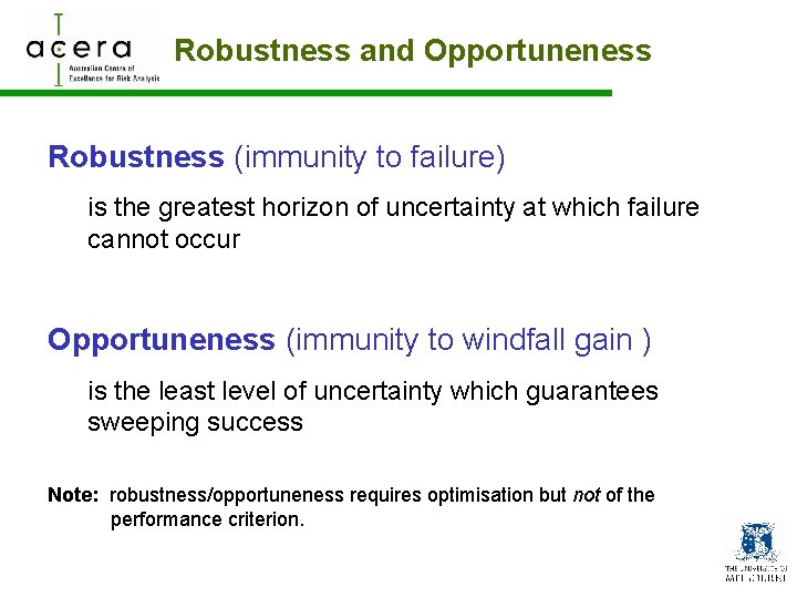 Robustness and Opportuneness Robustness (immunity to failure) is the greatest horizon of uncertainty at