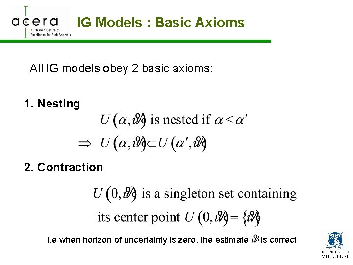 IG Models : Basic Axioms All IG models obey 2 basic axioms: 1. Nesting