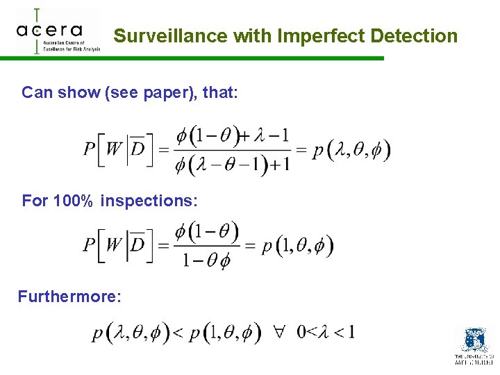 Surveillance with Imperfect Detection Can show (see paper), that: For 100% inspections: Furthermore: 