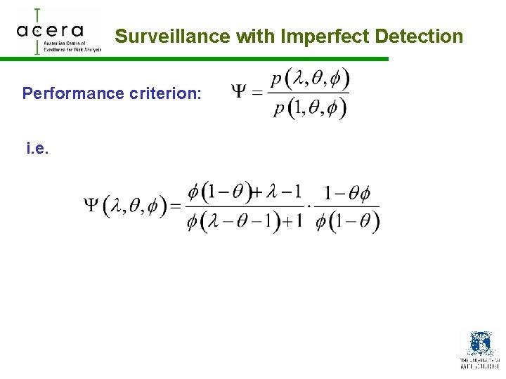 Surveillance with Imperfect Detection Performance criterion: i. e. 