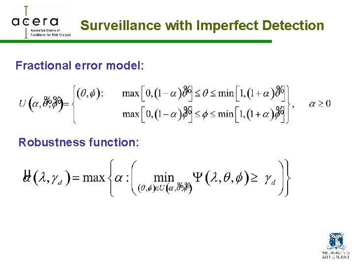 Surveillance with Imperfect Detection Fractional error model: Robustness function: 