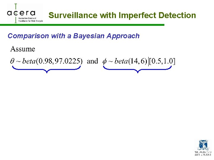 Surveillance with Imperfect Detection Comparison with a Bayesian Approach 