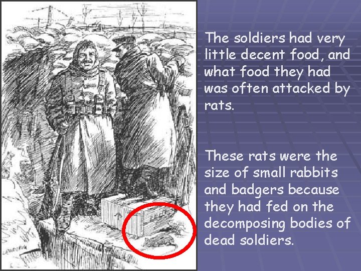 The soldiers had very little decent food, and what food they had was often