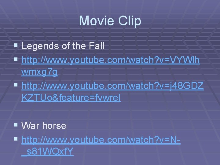 Movie Clip § Legends of the Fall § http: //www. youtube. com/watch? v=VYWlh wmxg