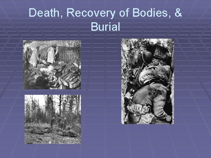 Death, Recovery of Bodies, & Burial 