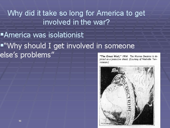 Why did it take so long for America to get involved in the war?