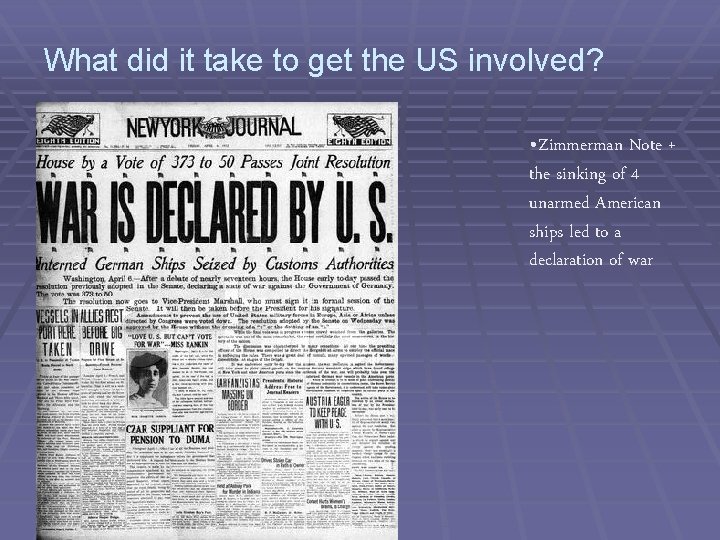 What did it take to get the US involved? • Zimmerman Note + the