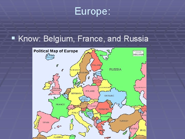 Europe: § Know: Belgium, France, and Russia 