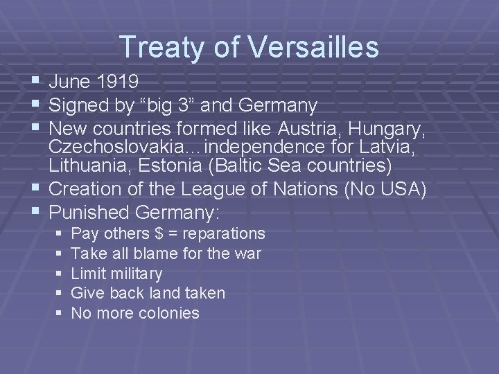 Treaty of Versailles § June 1919 § Signed by “big 3” and Germany §