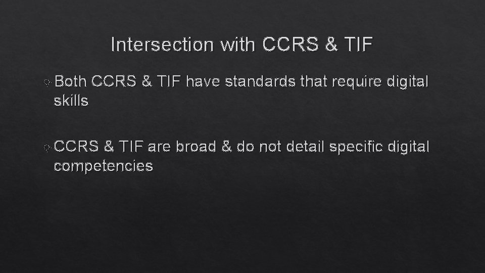 Intersection with CCRS & TIF Both CCRS & TIF have standards that require digital