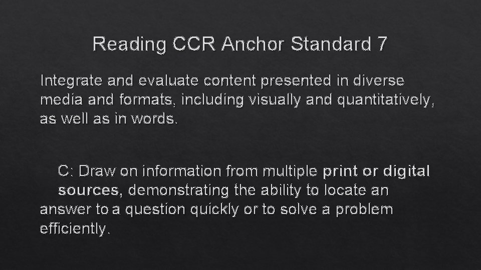 Reading CCR Anchor Standard 7 Integrate and evaluate content presented in diverse media and